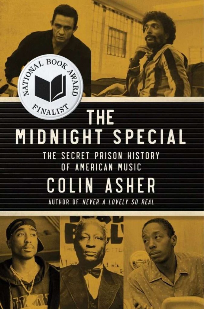 The Midnight Special: The Secret Prison History of American Music by Colin Asher